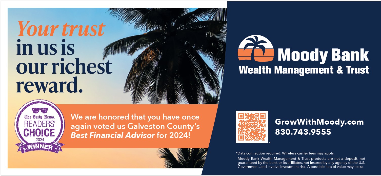 Your trust in us is our richest reward. Moody Bank Wealth Management & Trust