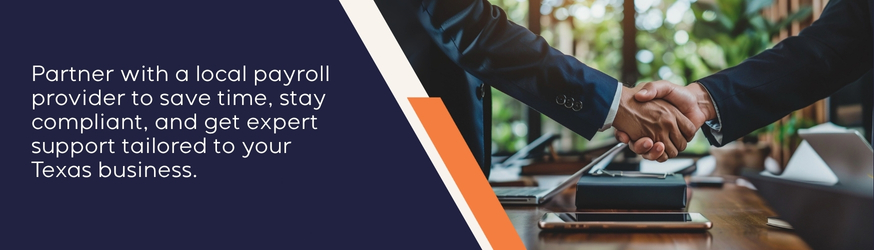 Partner with a local payroll provider to save time, stay compliant, and get expert support tailored to your Texas business.